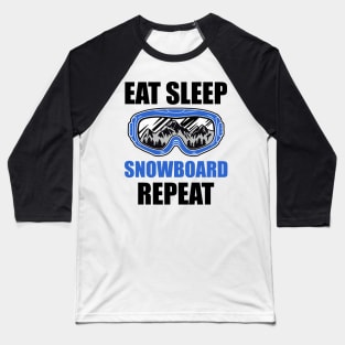 Eat Sleep Snowboard Repeat Snowboard Lover Baseball T-Shirt